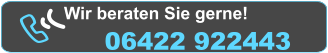 Wir beraten Sie gerne!  06422 922443