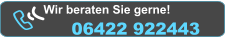 Wir beraten Sie gerne!  06422 922443